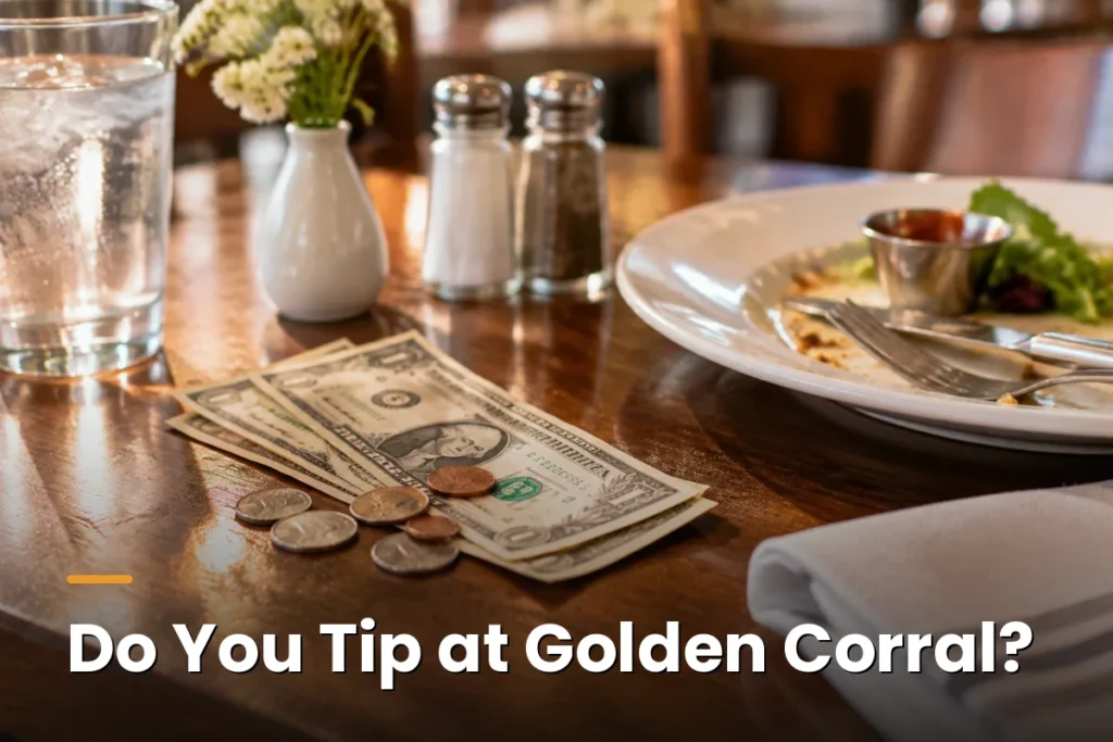 Do You Tip at Golden Corral? 2 Do You Tip at Golden Corral?